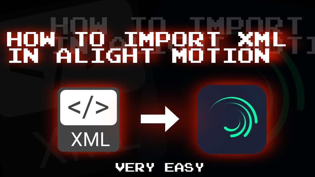 how to import xml file in alight motion ios 1720416826